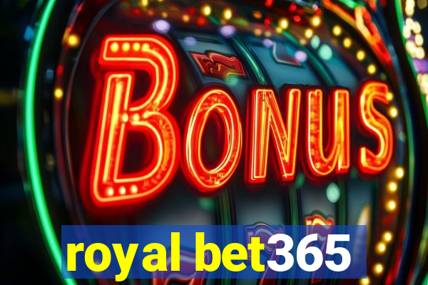 royal bet365