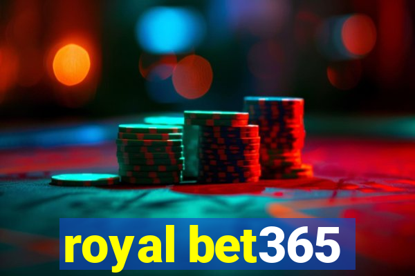 royal bet365