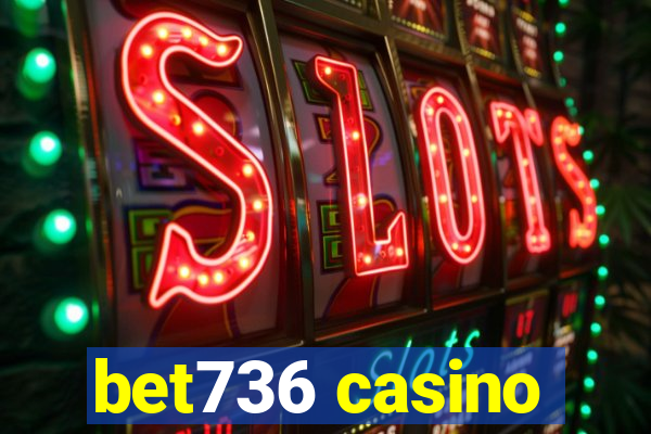 bet736 casino