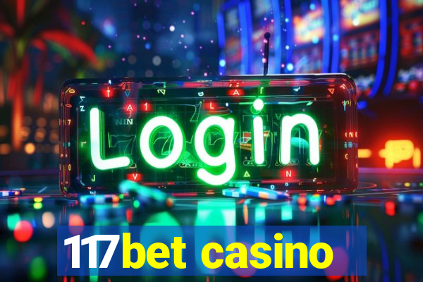 117bet casino