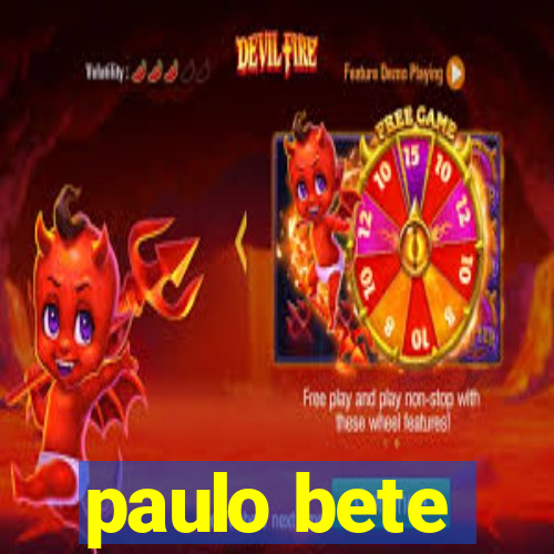 paulo bete