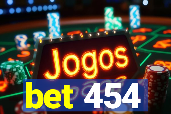 bet 454