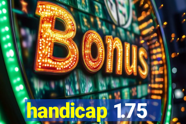 handicap 1.75