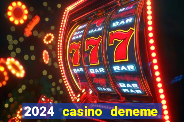 2024 casino deneme bonusu veren siteler