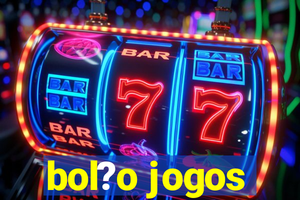 bol?o jogos