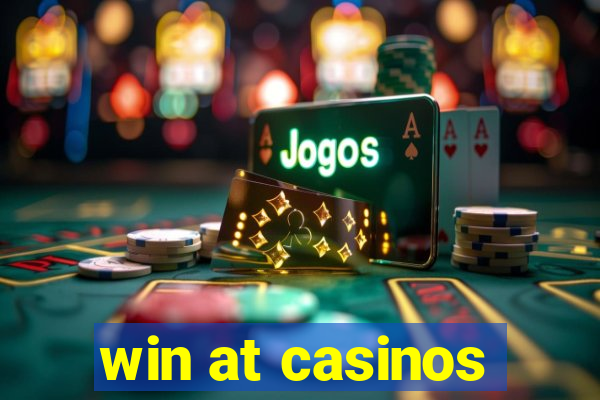 win at casinos