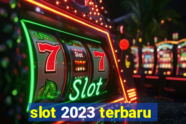 slot 2023 terbaru