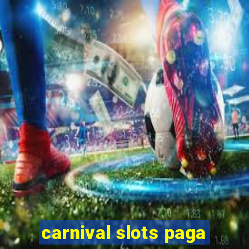 carnival slots paga