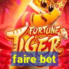 faire bet