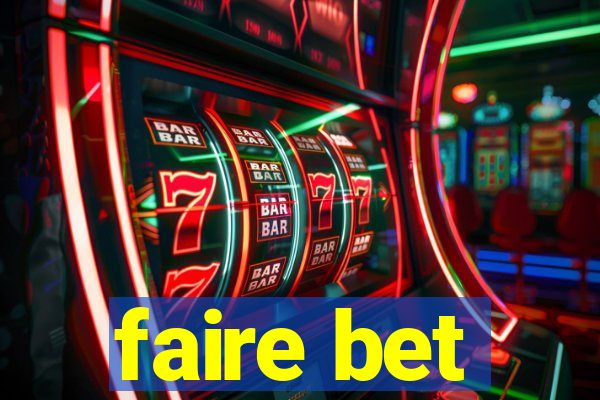 faire bet