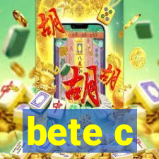 bete c