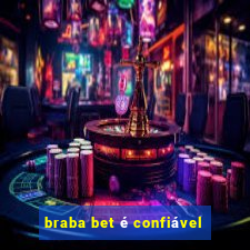 braba bet é confiável