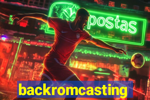 backromcasting