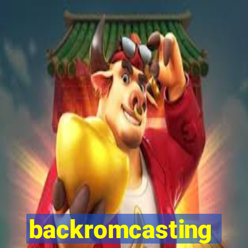 backromcasting