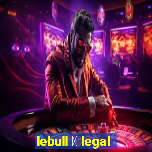 lebull 茅 legal