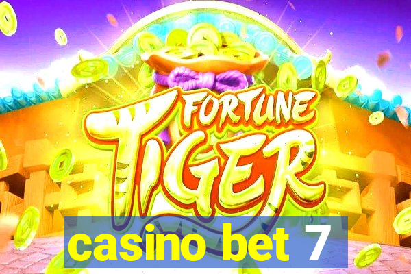 casino bet 7