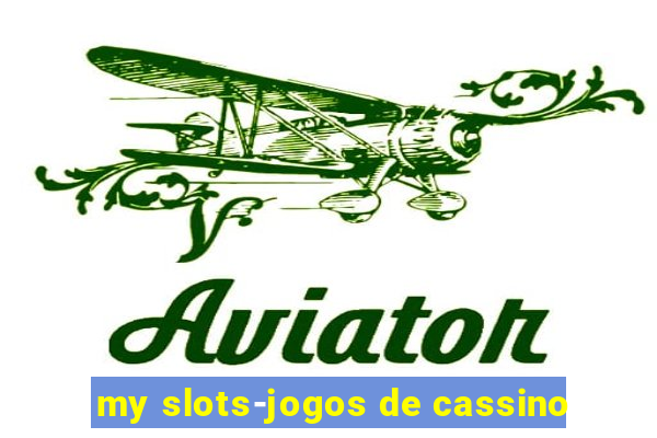 my slots-jogos de cassino