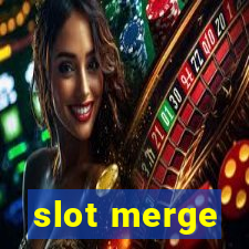 slot merge