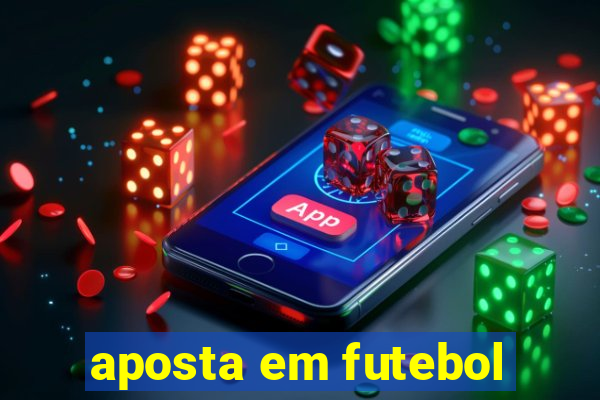 aposta em futebol