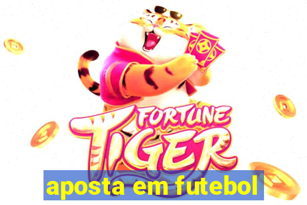 aposta em futebol