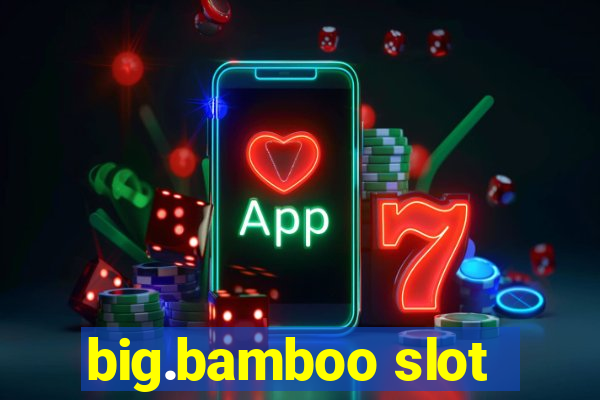 big.bamboo slot