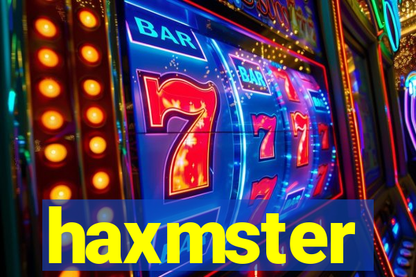 haxmster