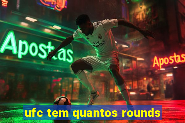 ufc tem quantos rounds