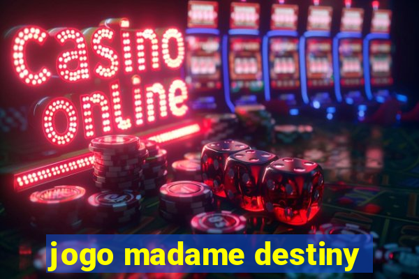 jogo madame destiny