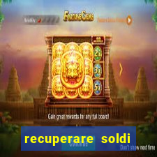 recuperare soldi persi alle slot