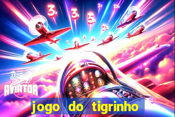 jogo do tigrinho de 5 reais