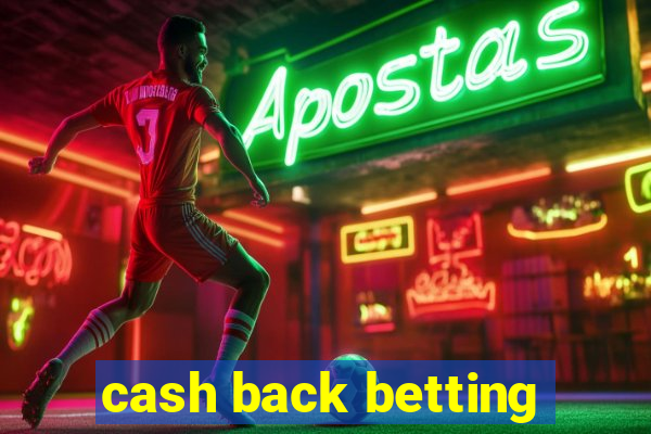 cash back betting