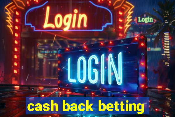 cash back betting