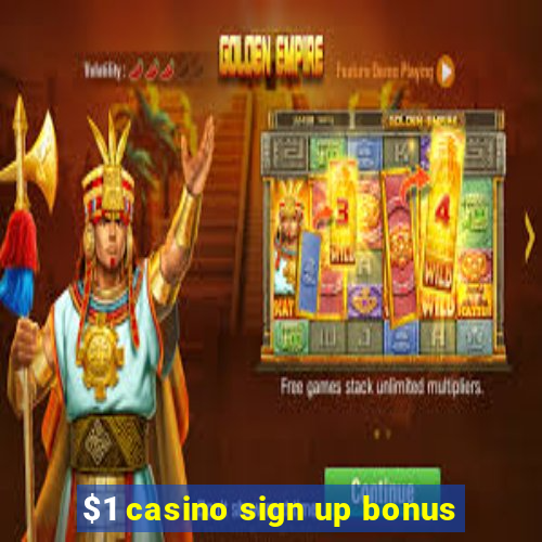 $1 casino sign up bonus