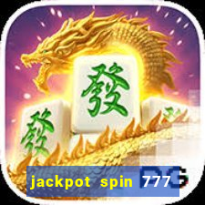 jackpot spin 777 paga mesmo