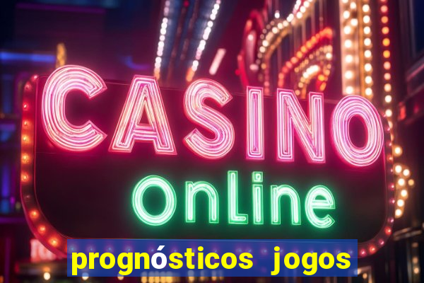 prognósticos jogos de hoje