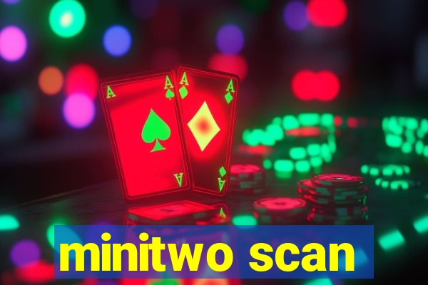 minitwo scan