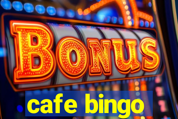 cafe bingo