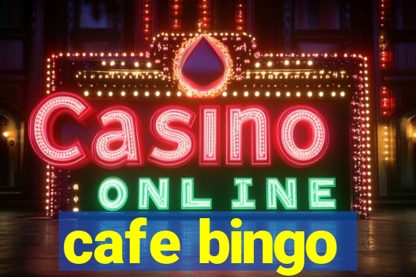 cafe bingo