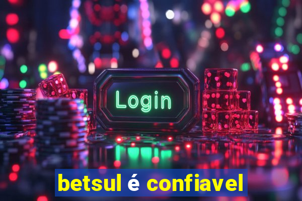 betsul é confiavel