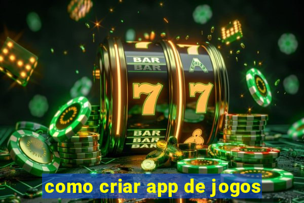 como criar app de jogos