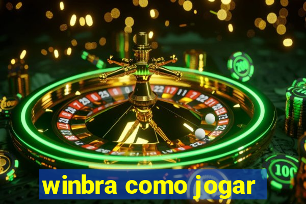 winbra como jogar