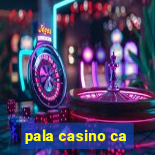 pala casino ca