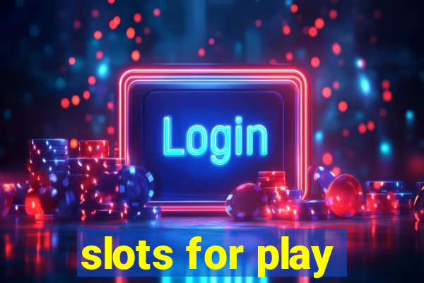 slots for play