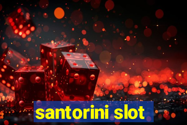 santorini slot