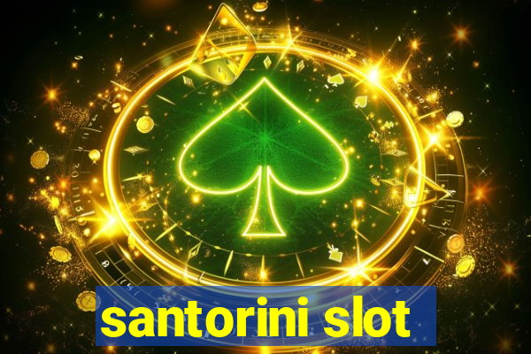 santorini slot