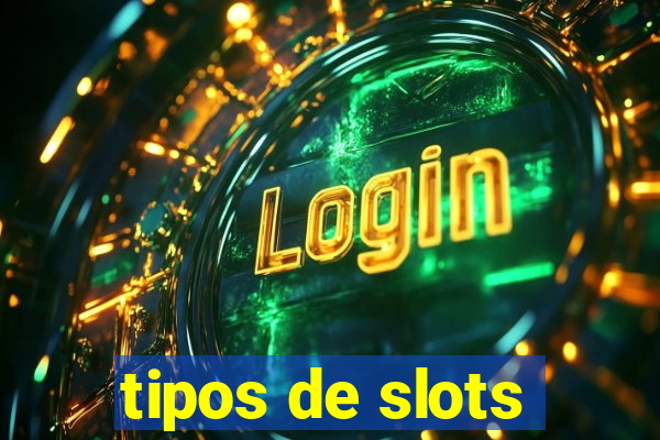 tipos de slots