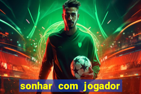 sonhar com jogador de futebol