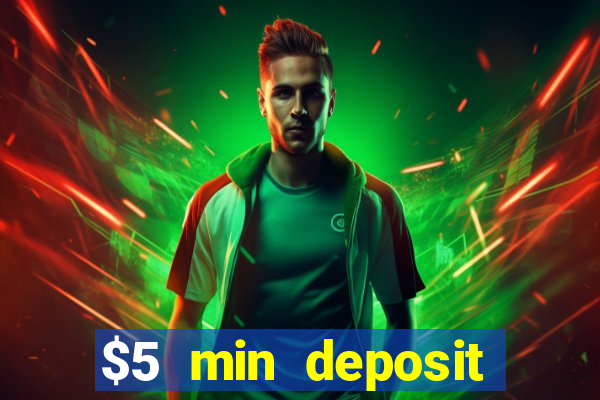 $5 min deposit mobile casino