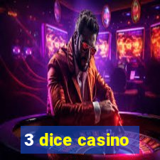 3 dice casino