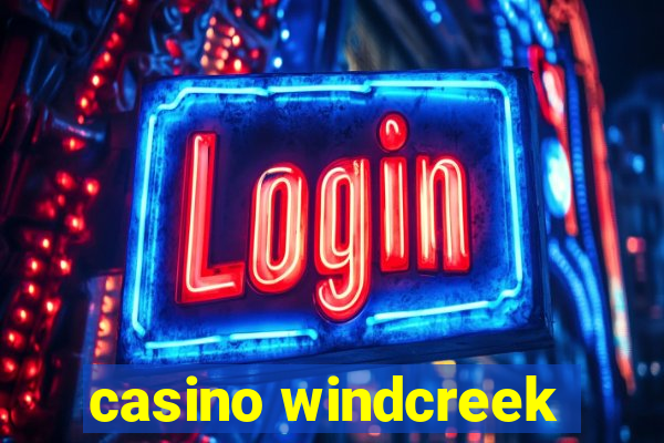 casino windcreek